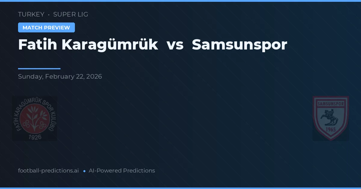 Fatih Karagümrük vs Samsunspor — voorspelling en vooruitblik wedstrijd