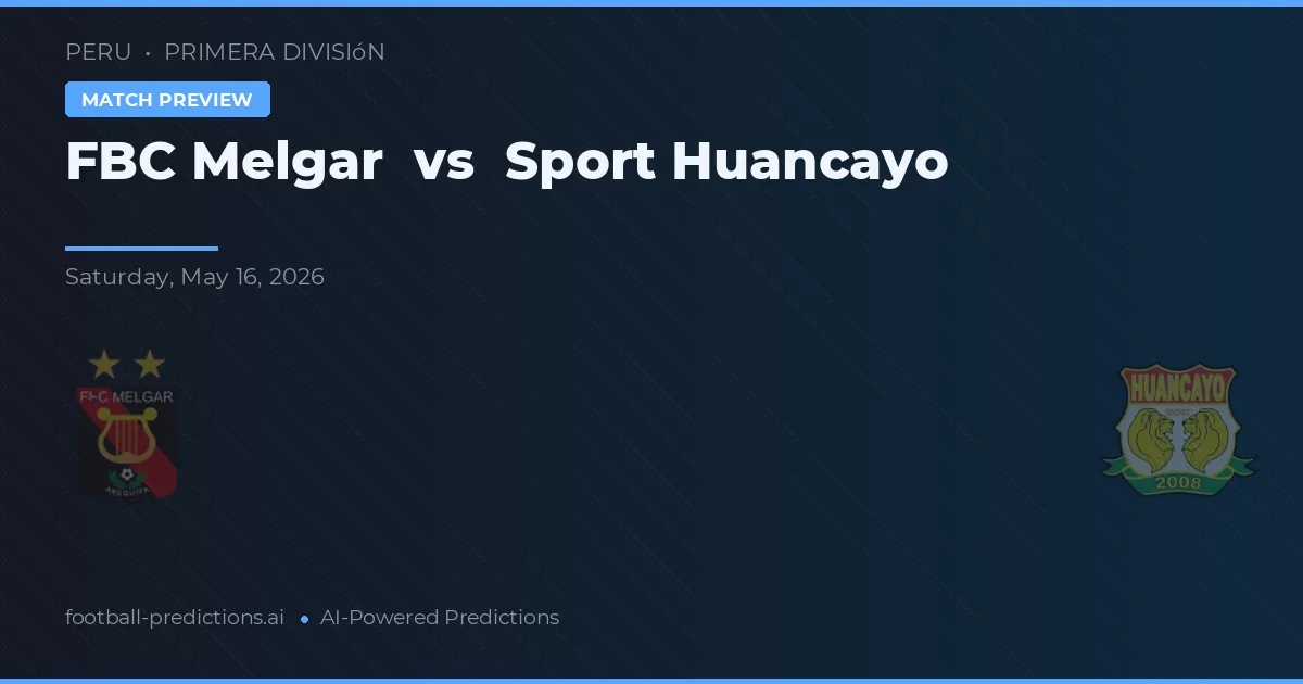 FBC Melgar vs Sport Huancayo — voorspelling en vooruitblik wedstrijd