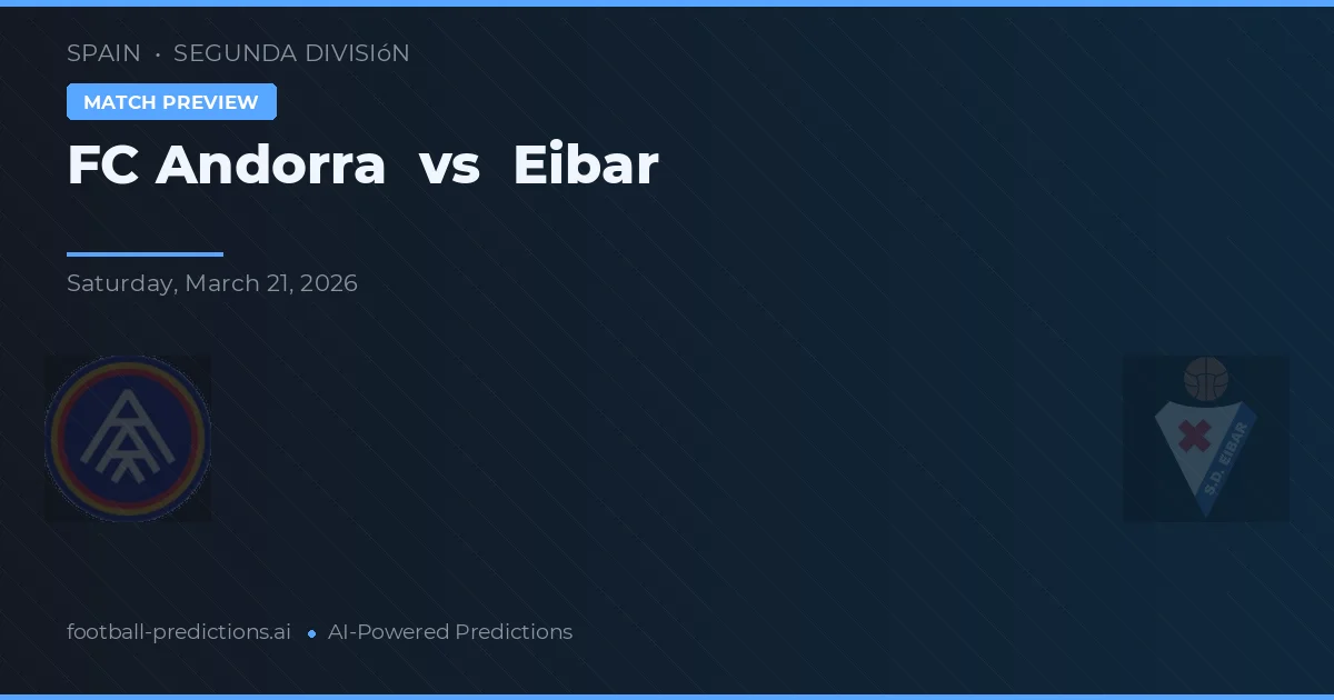 FC Andorra vs Eibar — voorspelling en vooruitblik wedstrijd
