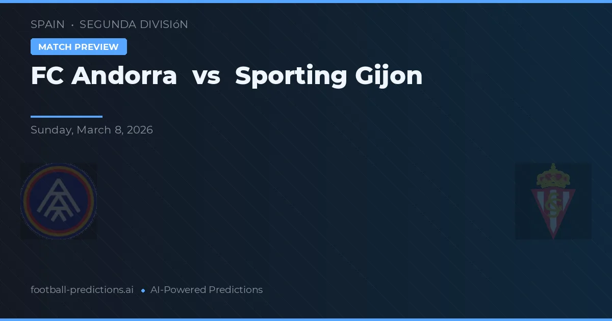 FC Andorra vs Sporting Gijón — voorspelling en vooruitblik wedstrijd