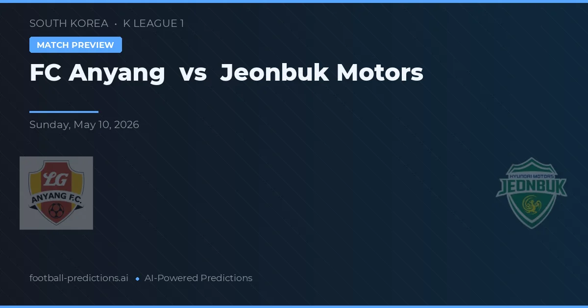 Anyang FC vs Jeonbuk Motors — voorspelling en vooruitblik wedstrijd