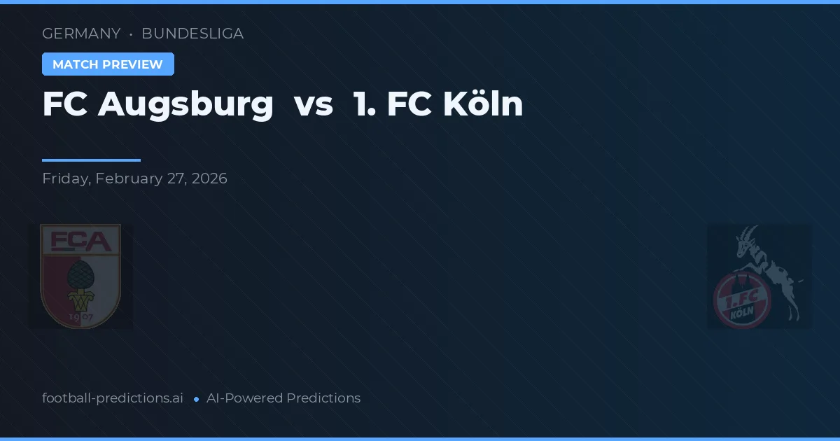FC Augsburg vs 1. FC Köln — voorspelling en vooruitblik wedstrijd