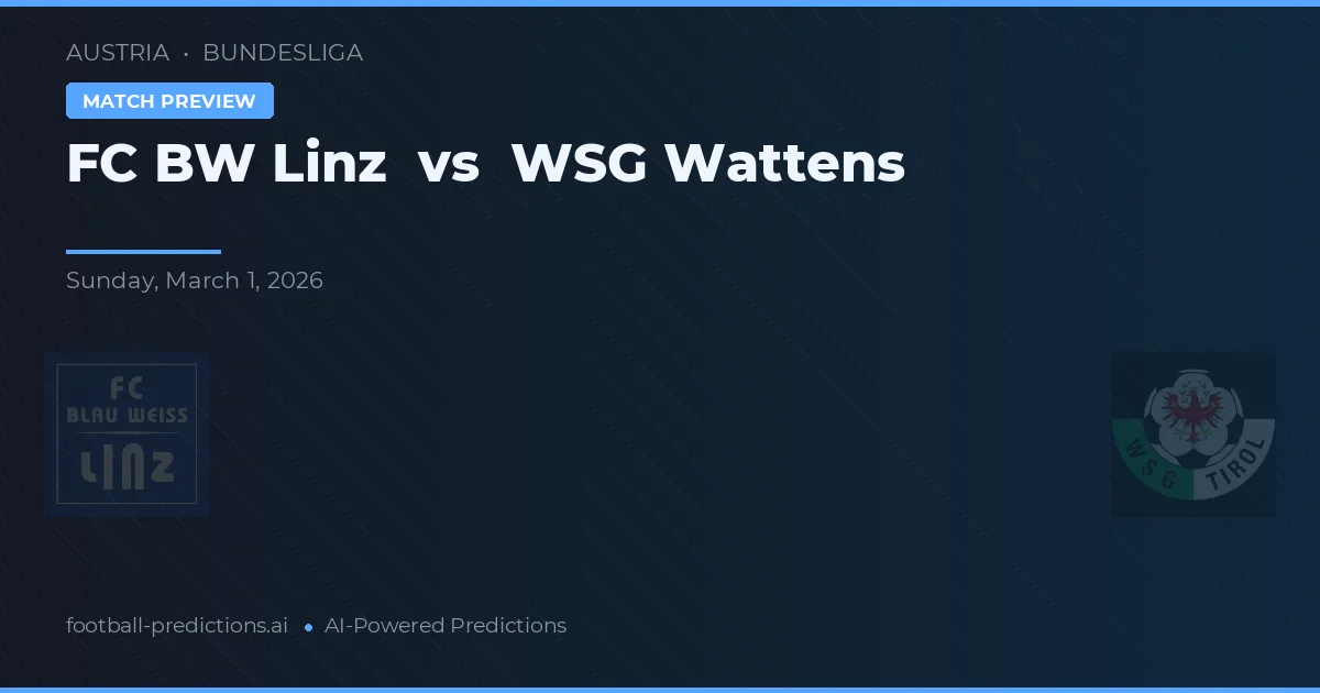 FC Blau-Weiss Linz vs WSG Wattens — voorspelling en vooruitblik wedstrijd
