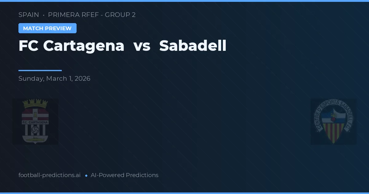 FC Cartagena vs Sabadell — voorspelling en vooruitblik wedstrijd