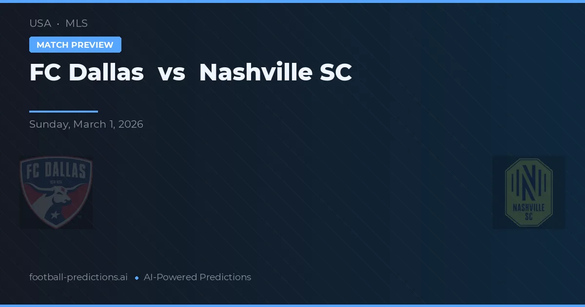 FC Dallas vs Nashville SC — voorspelling en vooruitblik wedstrijd