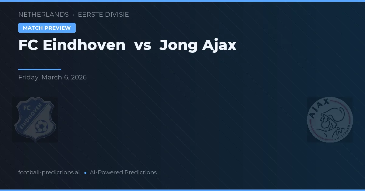 FC Eindhoven vs Jong Ajax — voorspelling en vooruitblik wedstrijd