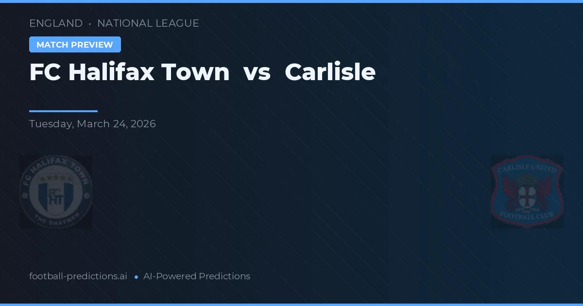 FC Halifax Town vs Carlisle — voorspelling en vooruitblik wedstrijd