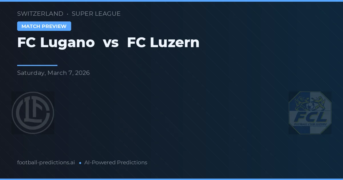 FC Lugano vs FC Luzern — voorspelling en vooruitblik wedstrijd
