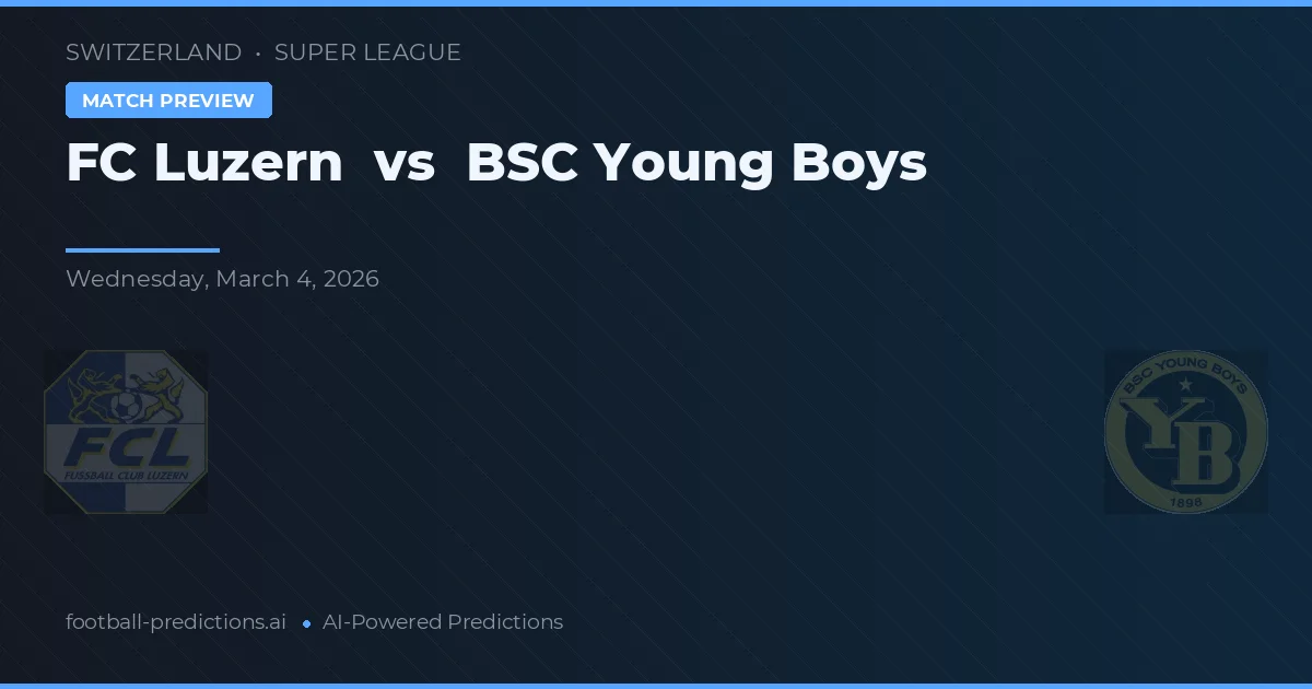 FC Luzern vs BSC Young Boys — voorspelling en vooruitblik wedstrijd