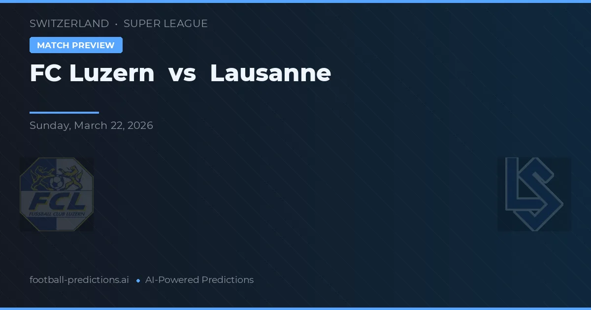 FC Luzern vs Lausanne — voorspelling en vooruitblik wedstrijd