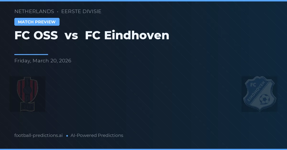FC OSS vs FC Eindhoven — voorspelling en vooruitblik wedstrijd