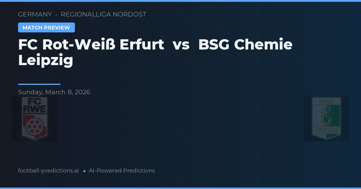 FC Rot-Weiß Erfurt vs BSG Chemie Leipzig — voorspelling en vooruitblik wedstrijd