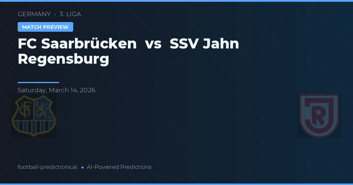 FC Saarbrücken vs SSV Jahn Regensburg — voorspelling en vooruitblik wedstrijd