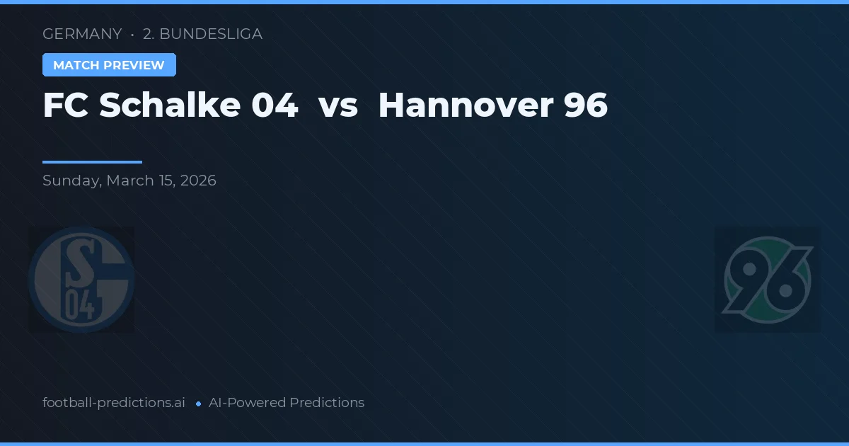 FC Schalke 04 vs Hannover 96 — voorspelling en vooruitblik wedstrijd