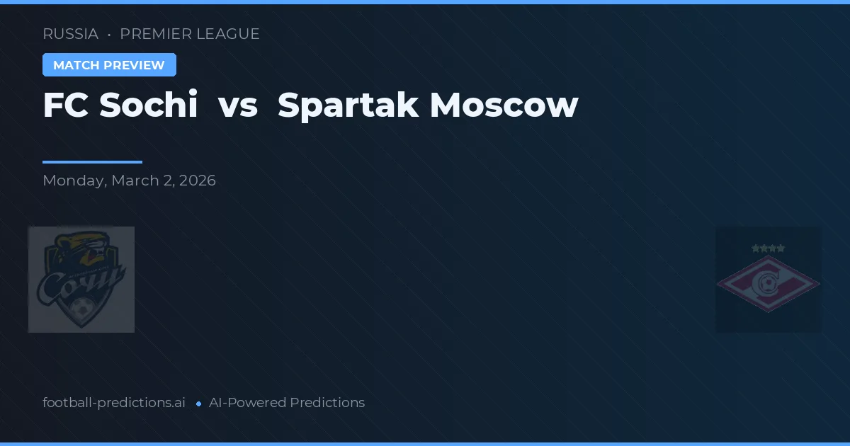 FC Sochi vs Spartak Moskou — voorspelling en vooruitblik wedstrijd