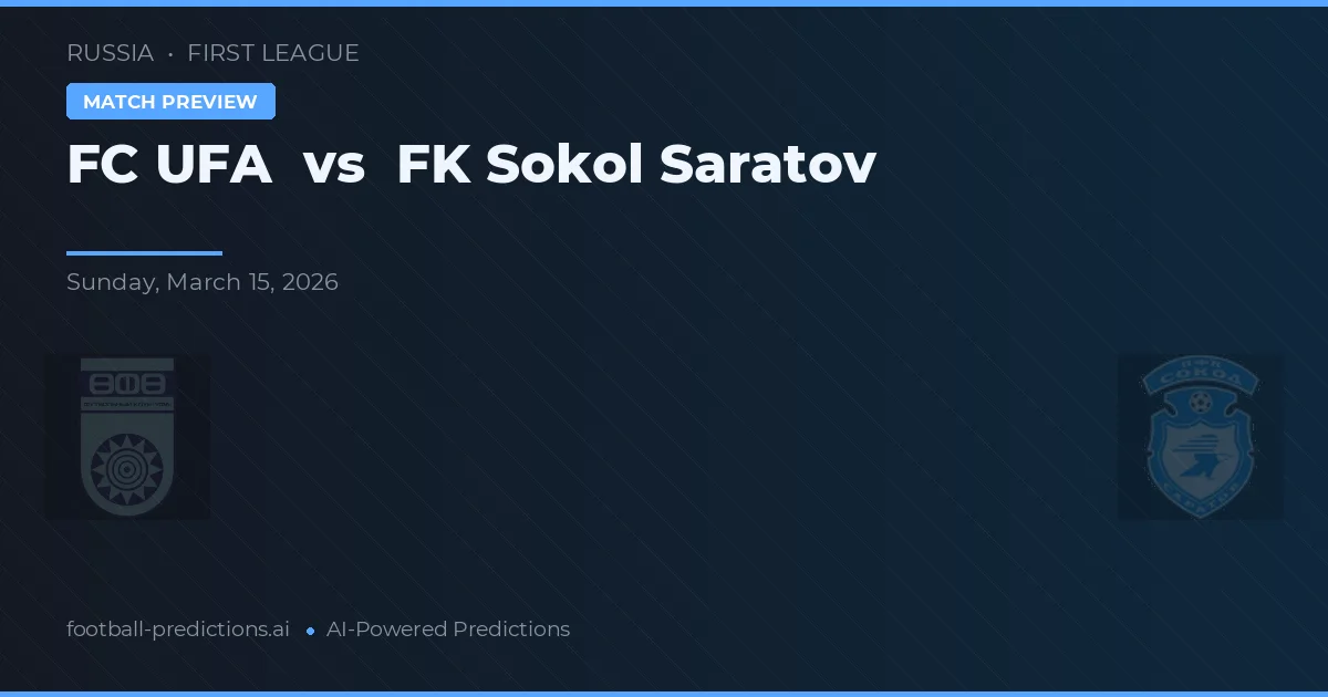 FC UFA vs FK Sokol Saratov — voorspelling en vooruitblik wedstrijd