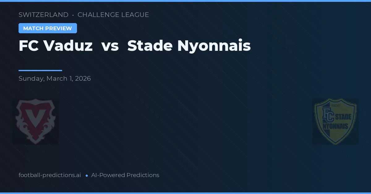 FC Vaduz vs Stade Nyonnais — voorspelling en vooruitblik wedstrijd