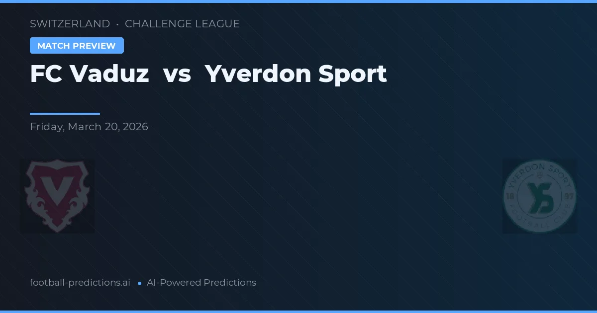 FC Vaduz vs Yverdon Sport — voorspelling en vooruitblik wedstrijd