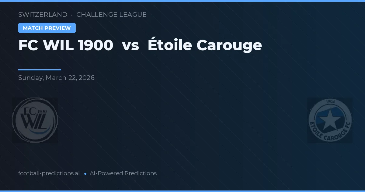 FC WIL 1900 vs Étoile Carouge — voorspelling en vooruitblik wedstrijd