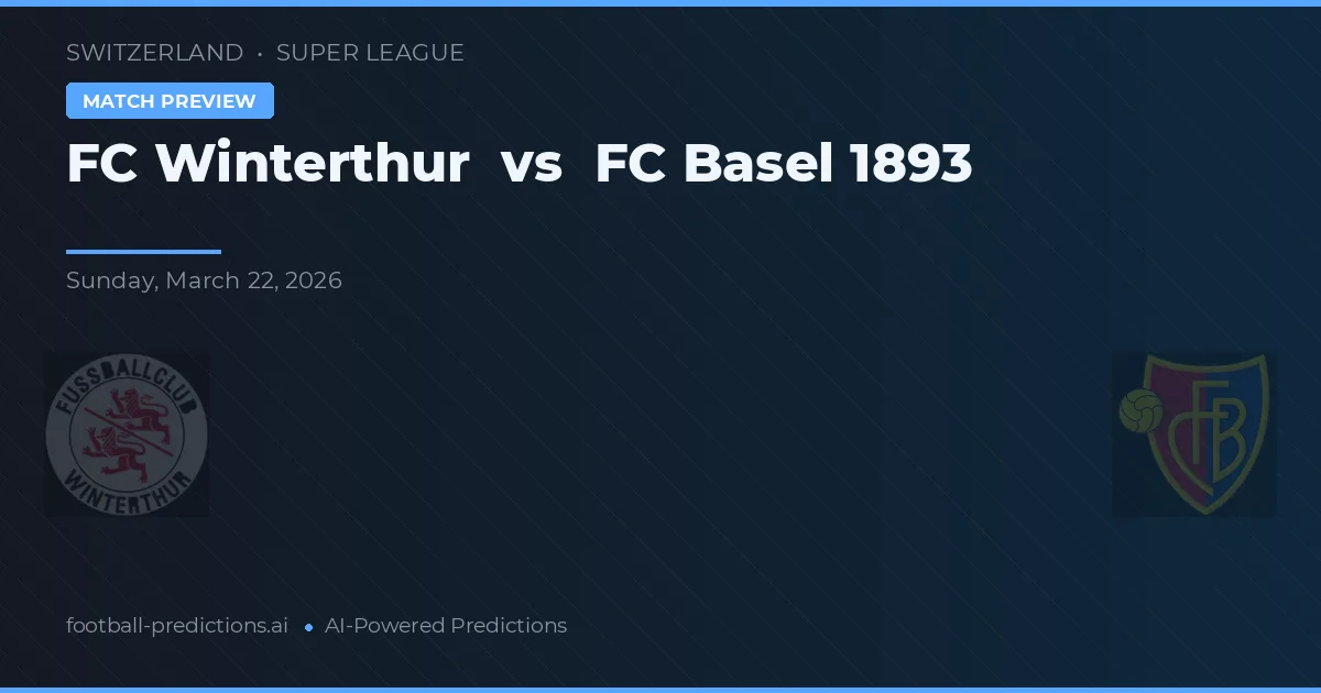 FC Winterthur vs FC Basel — voorspelling en vooruitblik wedstrijd