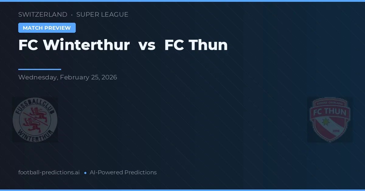 FC Winterthur vs FC Thun — voorspelling en vooruitblik wedstrijd