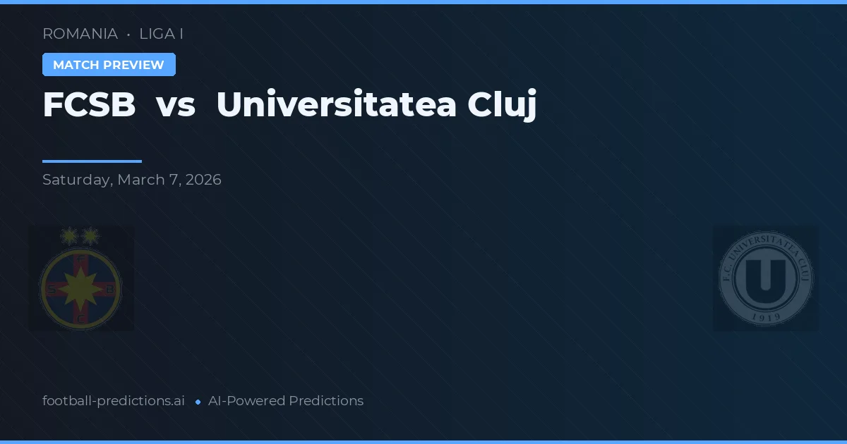 FCSB vs Universitatea Cluj — voorspelling en vooruitblik wedstrijd