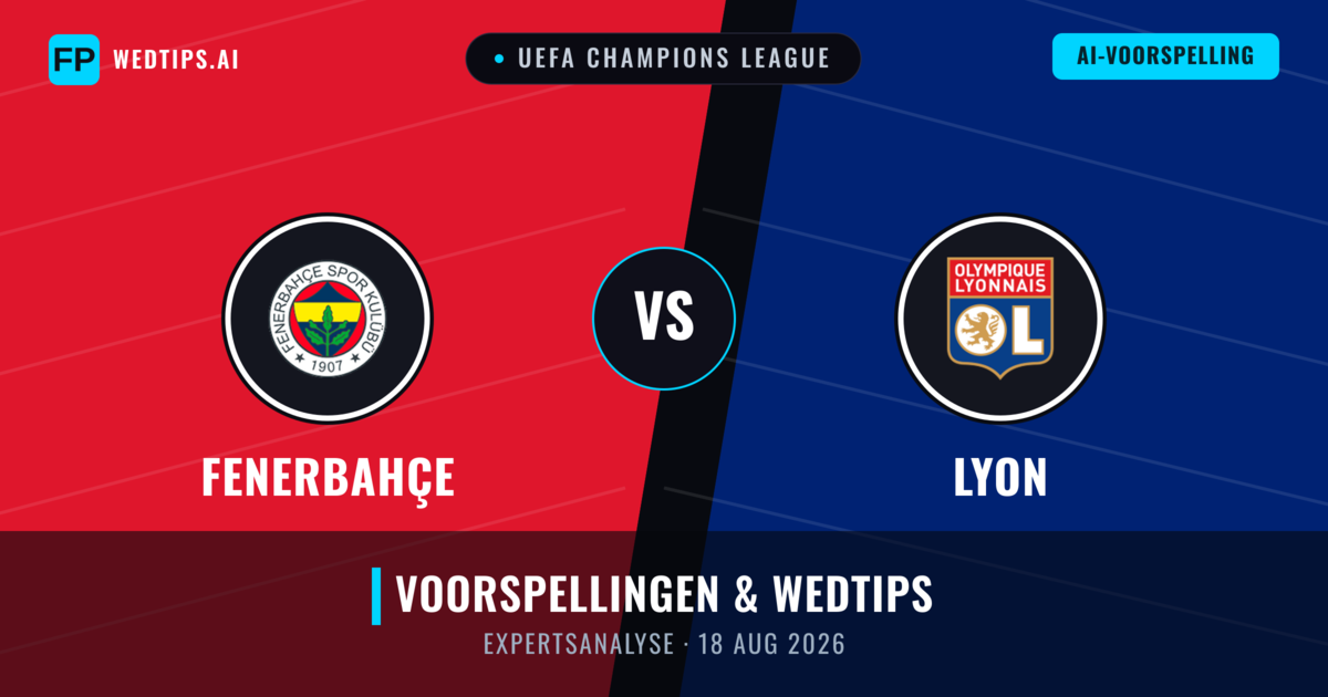 Fenerbahçe vs Lyon — voorspelling en vooruitblik wedstrijd