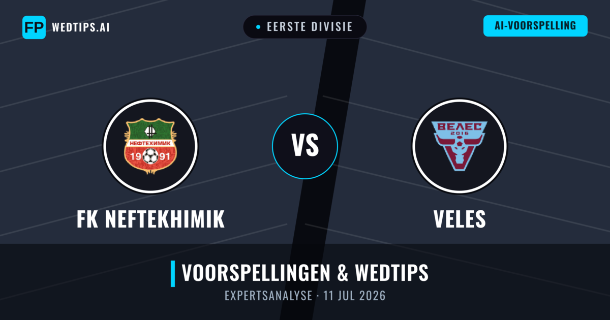 FK Neftekhimik vs Veles — voorspelling en vooruitblik wedstrijd