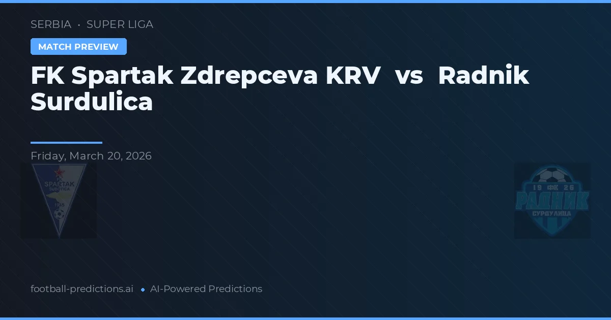 FK Spartak Zdrepczeva KRV vs Radnik Surdulica — voorspelling en vooruitblik wedstrijd