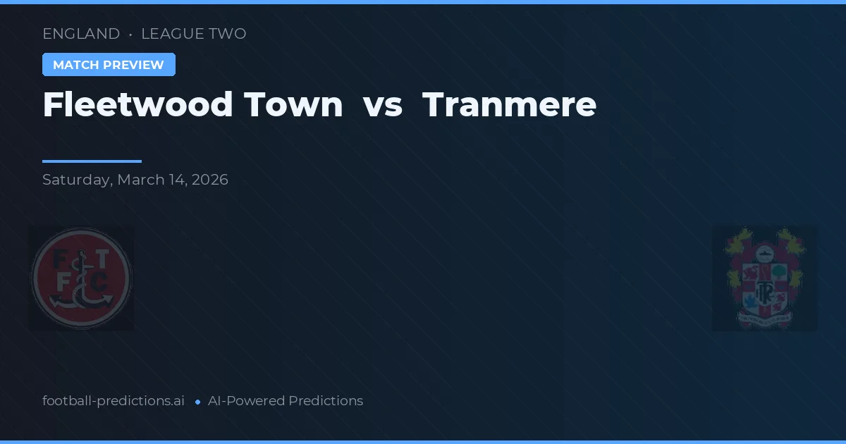 Fleetwood Town vs Tranmere — voorspelling en vooruitblik wedstrijd
