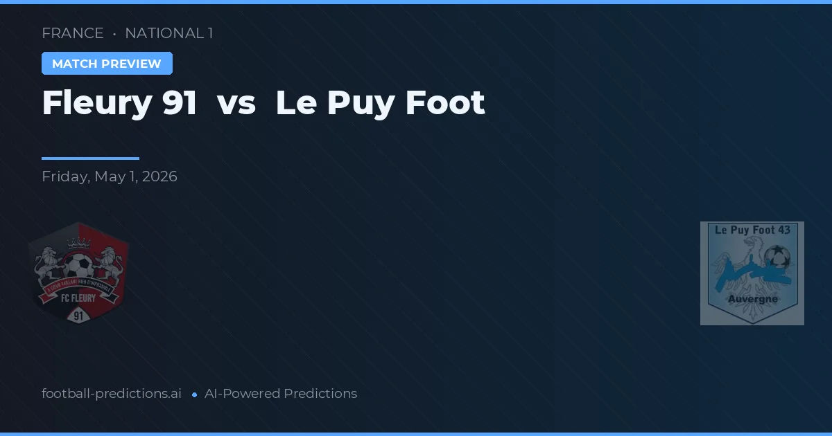 Fleury 91 vs Le Puy Foot — voorspelling en vooruitblik wedstrijd