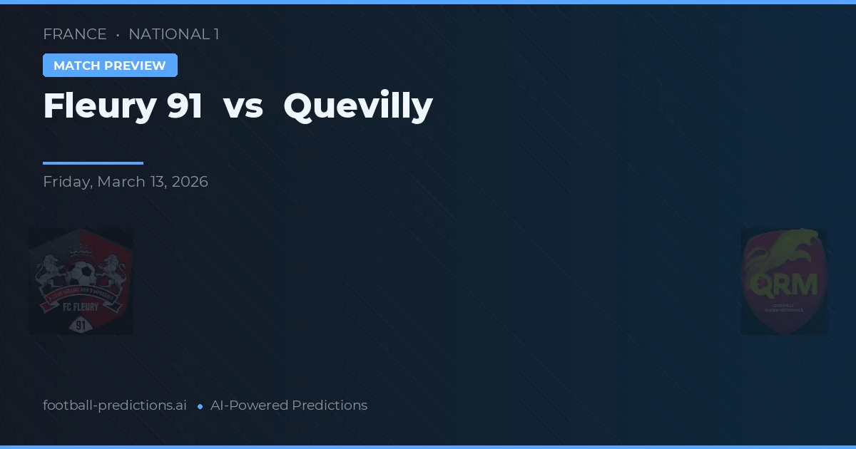 Fleury 91 vs Quevilly — voorspelling en vooruitblik wedstrijd