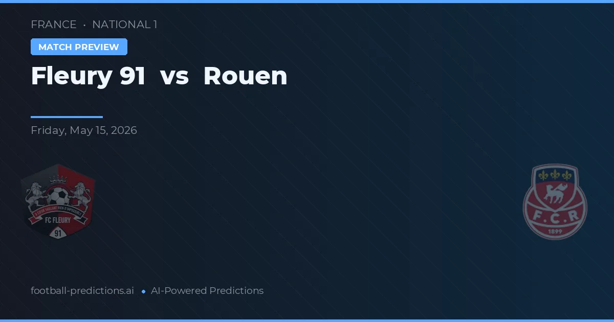 Fleury 91 vs Rouen — voorspelling en vooruitblik wedstrijd