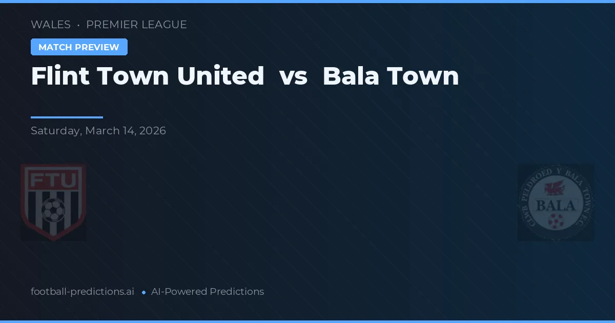 Flint Town United vs Bala Town — voorspelling en vooruitblik wedstrijd