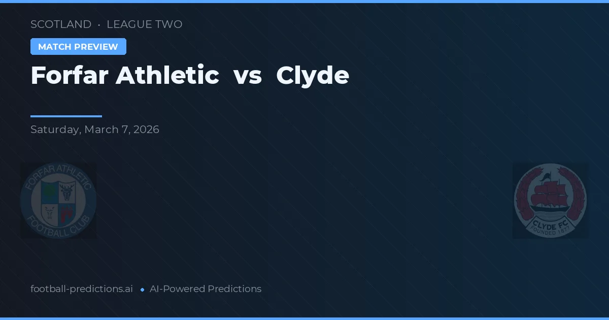 Forfar Athletic vs Clyde — voorspelling en vooruitblik wedstrijd