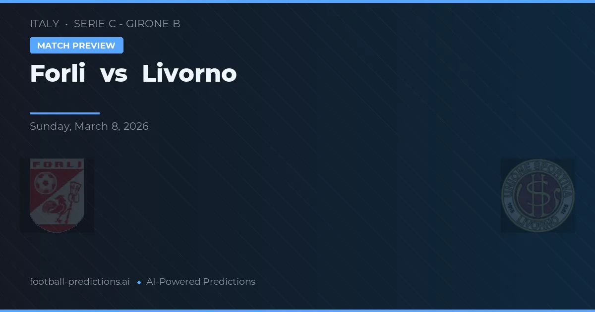 Forlì vs Livorno — voorspelling en vooruitblik wedstrijd