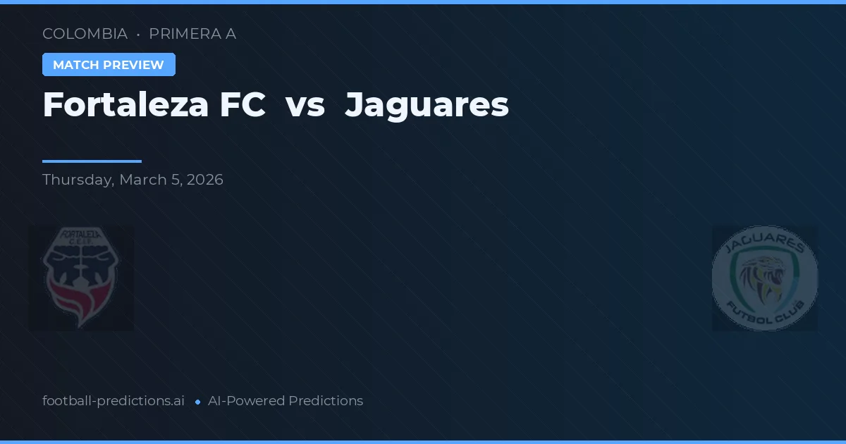 Fortaleza FC vs Jaguares — voorspelling en vooruitblik wedstrijd