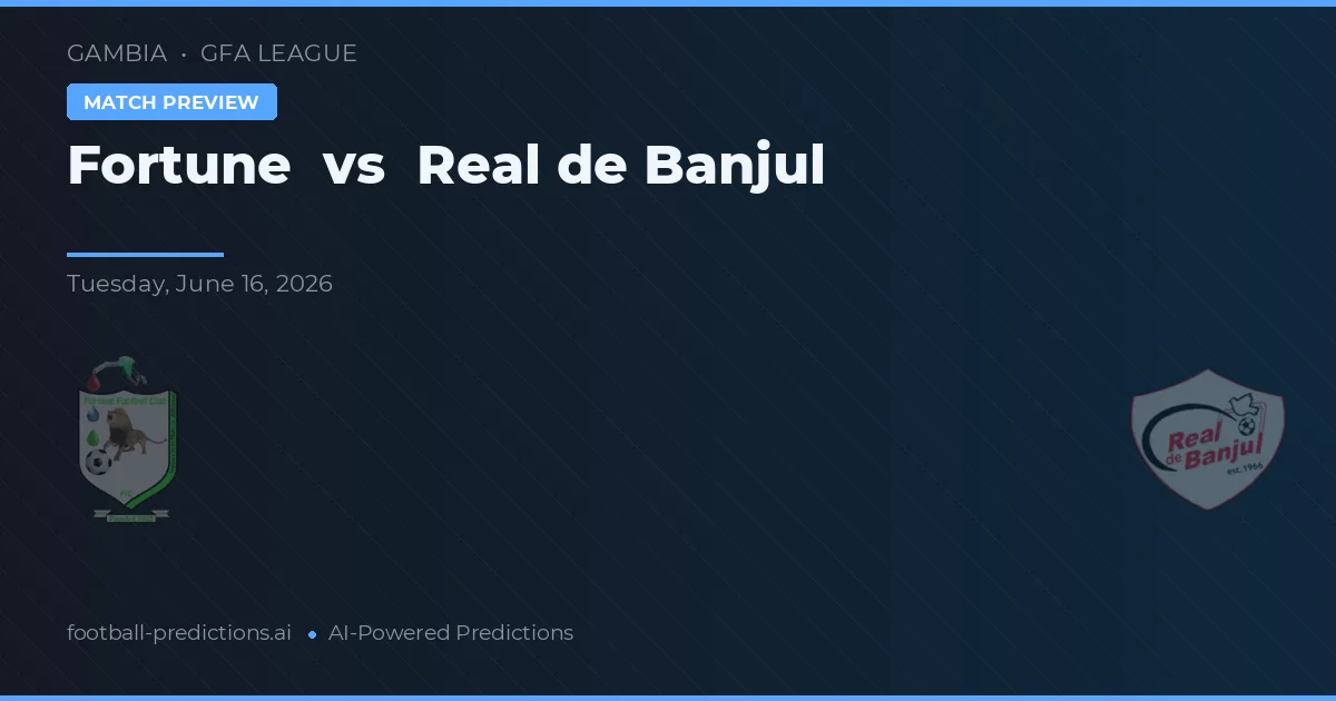 Fortune vs Real de Banjul — voorspelling en vooruitblik wedstrijd