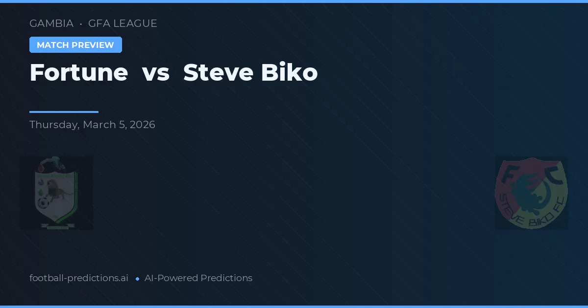 Fortune vs Steve Biko — voorspelling en vooruitblik wedstrijd