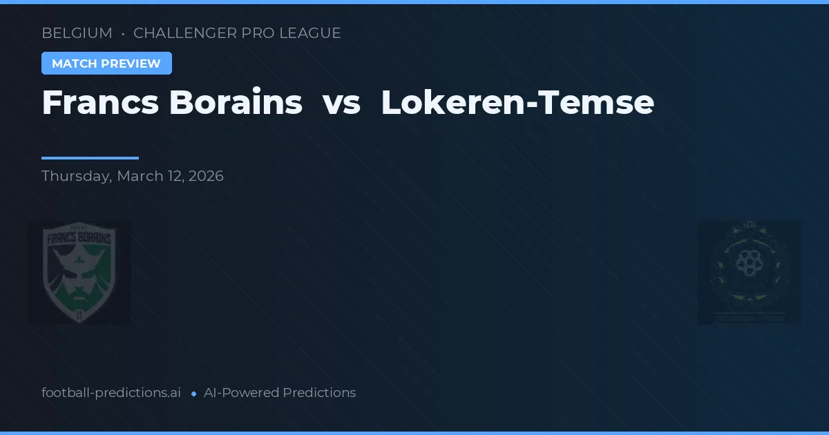 Francs Borains vs Lokeren-Temse — voorspelling en vooruitblik wedstrijd