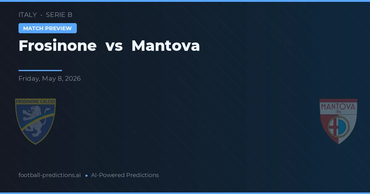 Frosinone vs Mantova — voorspelling en vooruitblik wedstrijd