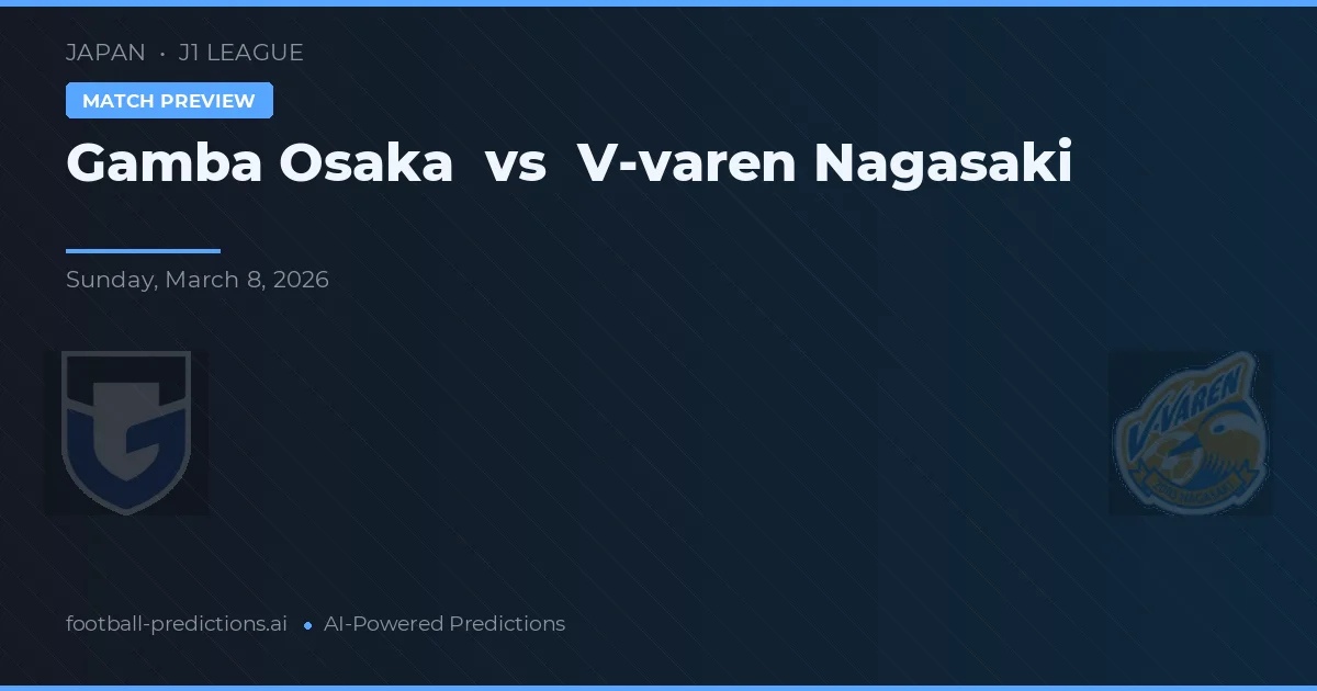 Gamba Osaka vs V-varen Nagasaki — voorspelling en vooruitblik wedstrijd