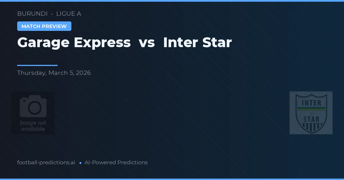 Garage Express vs Inter Star — voorspelling en vooruitblik wedstrijd