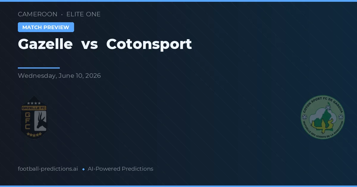 Gazelle vs Cotonsport — voorspelling en vooruitblik wedstrijd