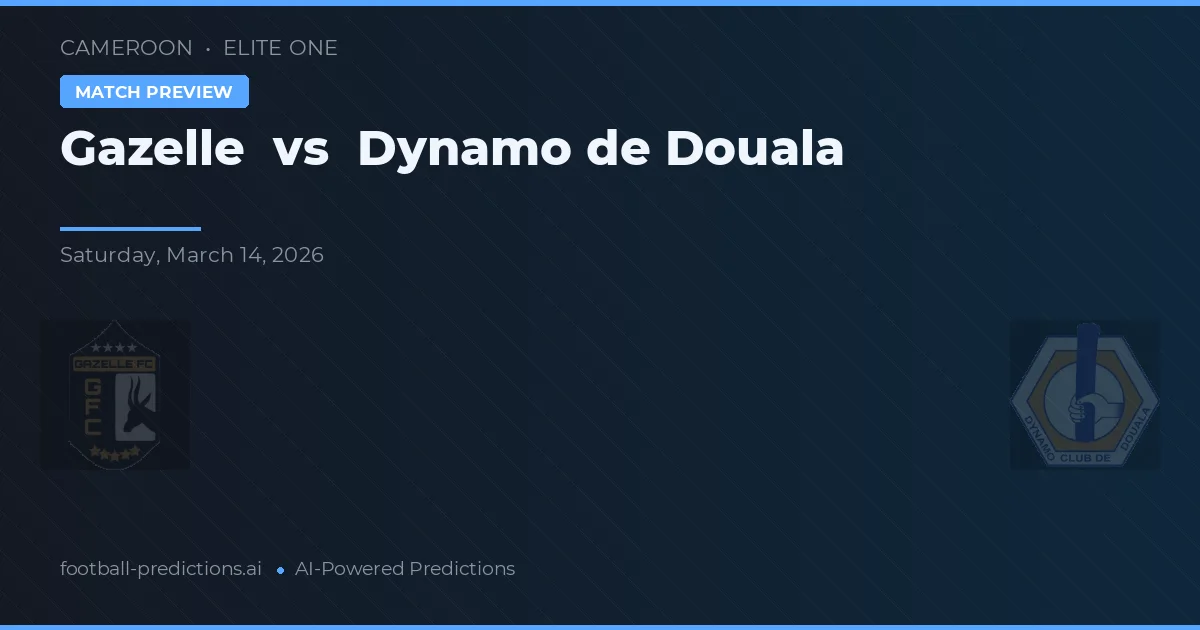 Gazelle vs Dynamo de Douala — voorspelling en vooruitblik wedstrijd