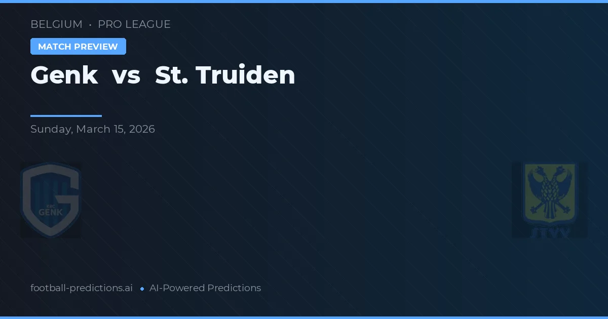 Genk vs St. Truiden — voorspelling en vooruitblik wedstrijd
