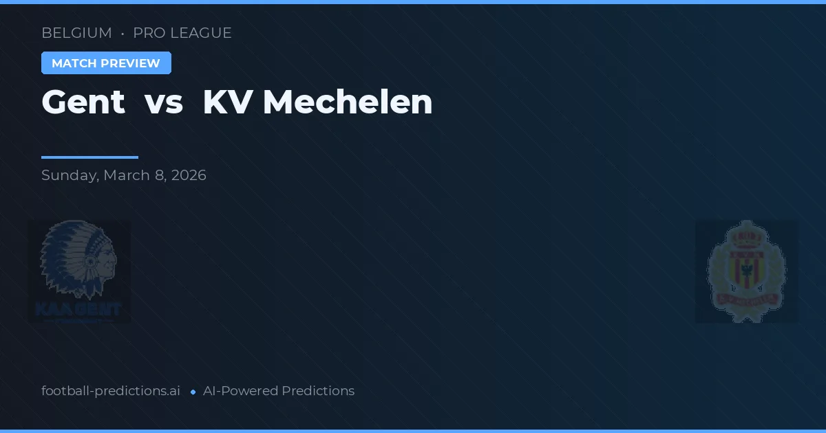 Gent vs KV Mechelen — voorspelling en vooruitblik wedstrijd