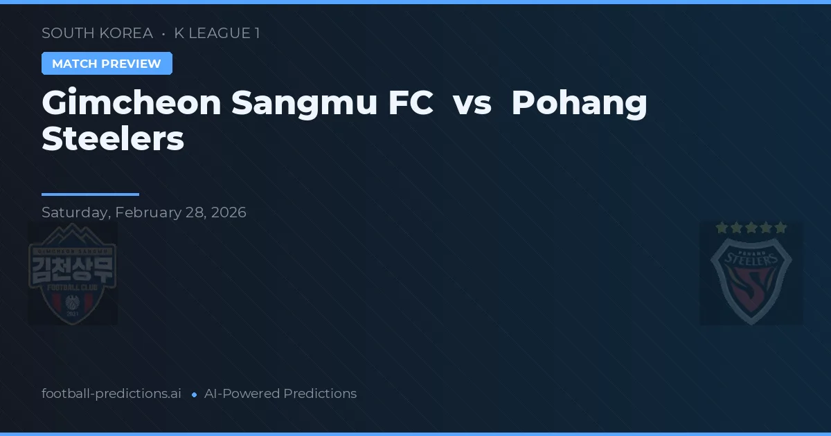Gimcheon Sangmu FC vs Pohang Steelers — voorspelling en vooruitblik wedstrijd