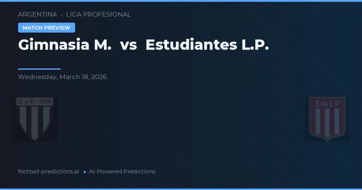 Gimnasia M. vs Estudiantes La Plata — voorspelling en vooruitblik wedstrijd