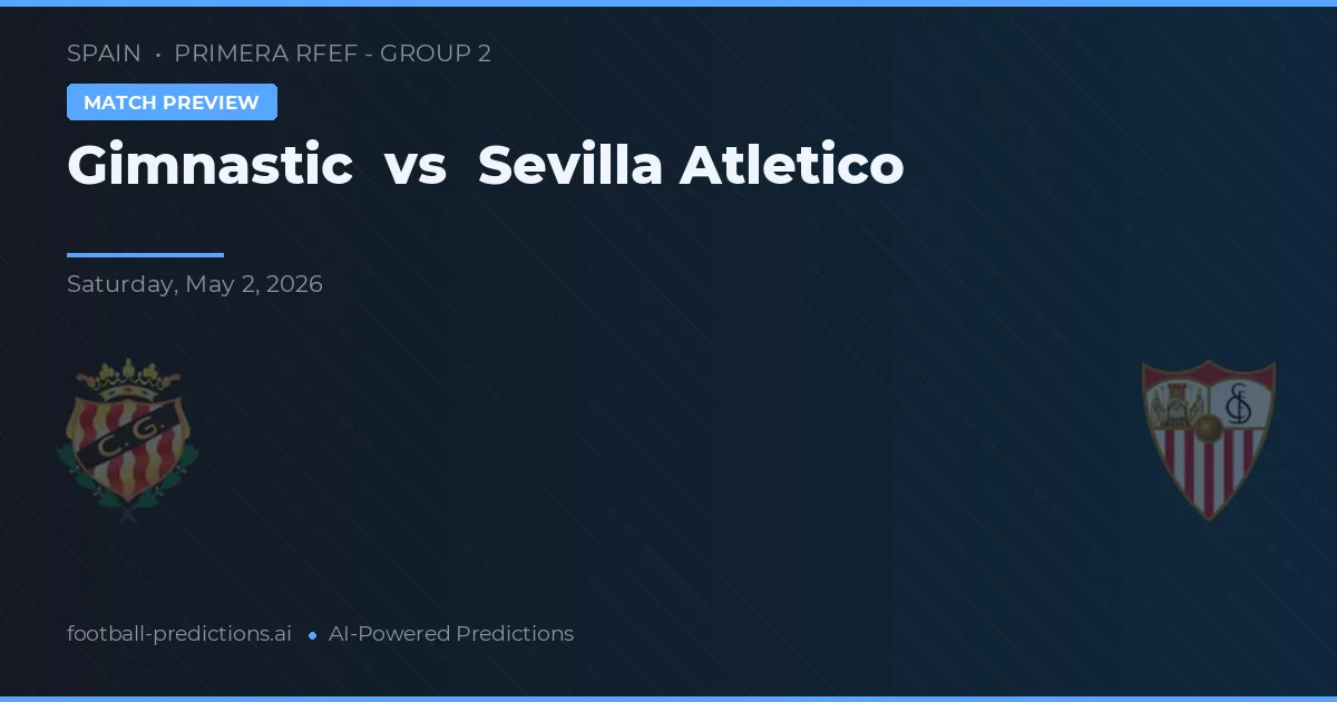 Gimnàstic vs Sevilla Atlético preview